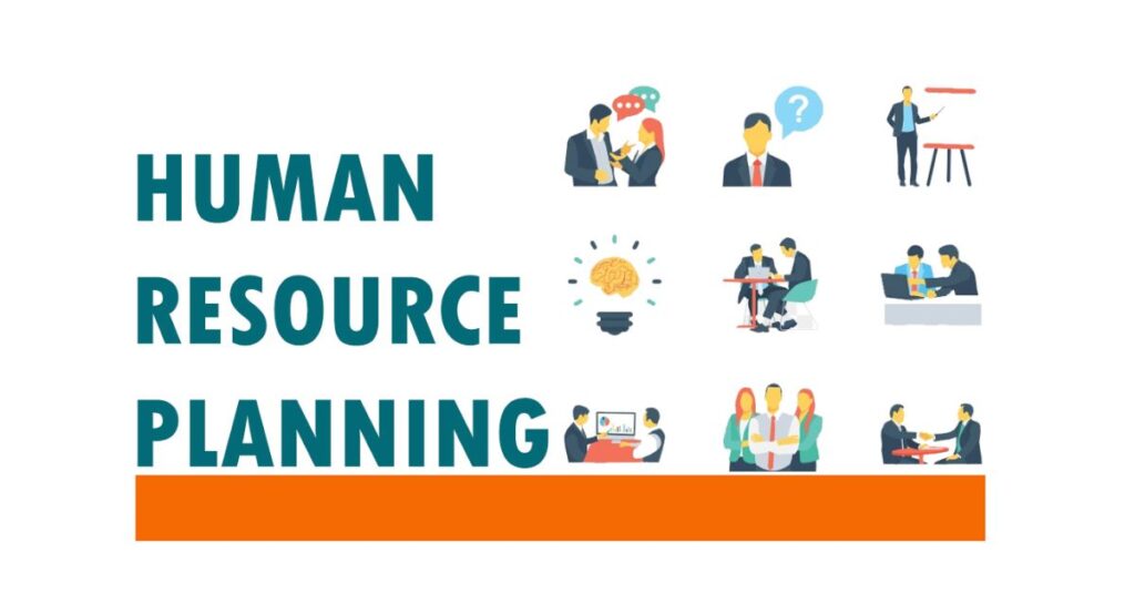 The Importance of Human Resource Planning for Business Success