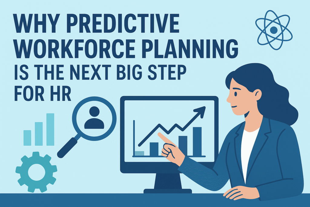 Why Predictive Workforce Planning is the Next Big Step for HR